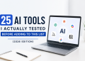 25 AI Tools I Actually Tested Before Adding to This List (2026 Edition)